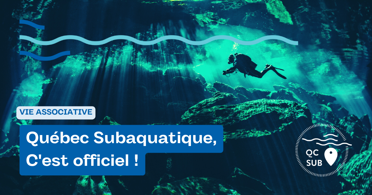 Québec Subaquatique, c’est officiel !