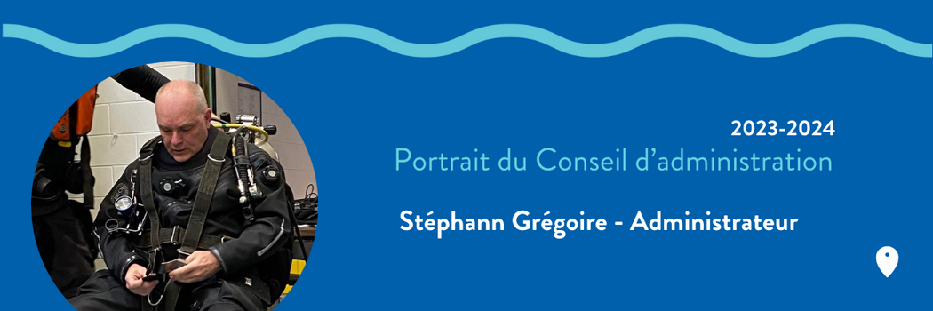 Portrait du Conseil d’administration 2023/2024 – Stéphann Grégoire – Administrateur